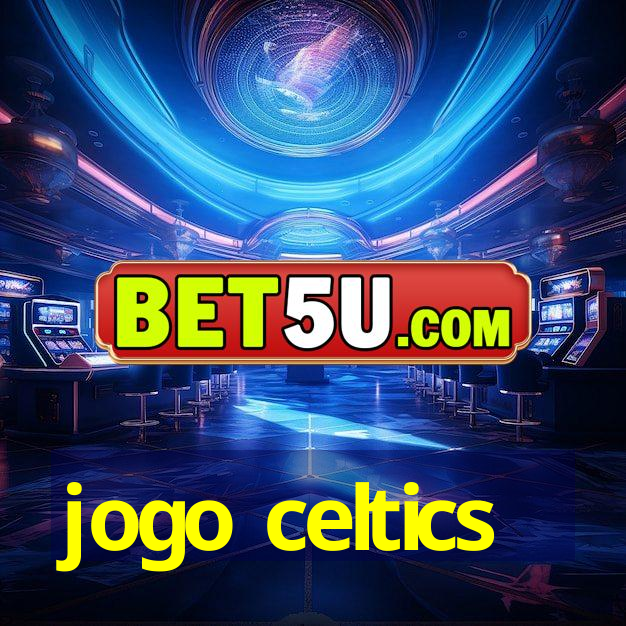 jogo celtics